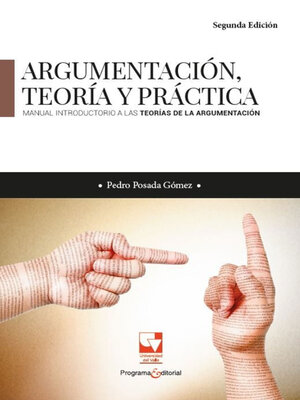 cover image of Argumentación, teoría y práctica. Manual introductorio a las teorías de la argumentación